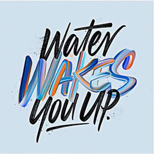 Water wakes you up